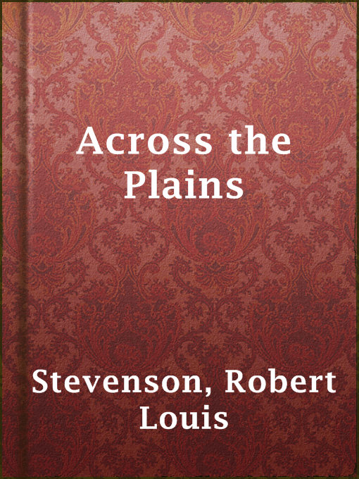 Robert Louis Stevenson创作的Across the Plains作品的详细信息 - 可供借阅